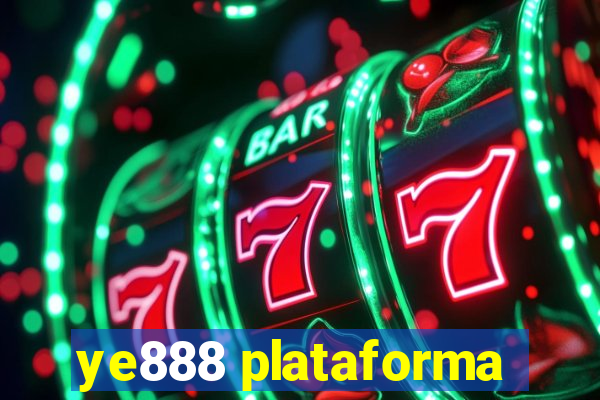 ye888 plataforma